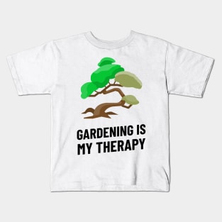 gardening is my therapy Kids T-Shirt